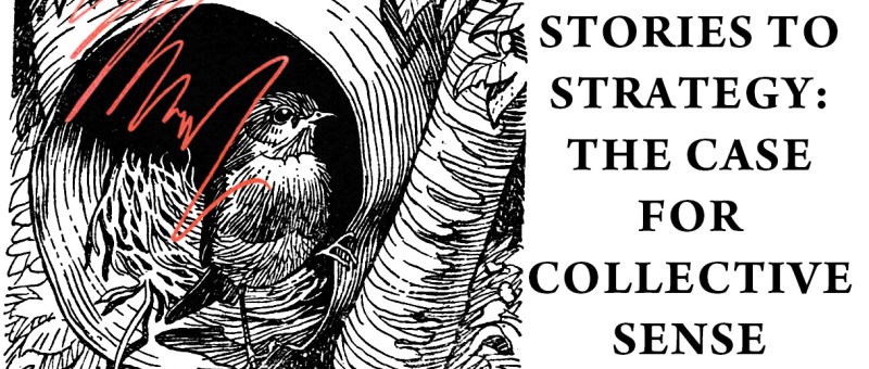 Unearth your narrative through collective sense making